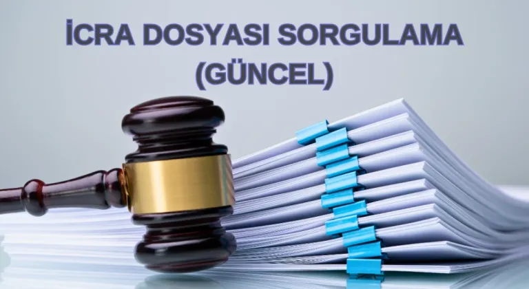 İcra Dosyası Sorgulama (Güncel)